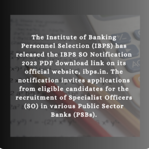 IBPS SO Notification 2023